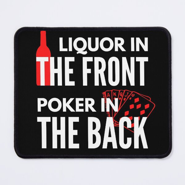Item preview, Liquor In The Front Poker In The Back -  Naughty Sarcastic Funny Pick Up Adult Humor designed and sold by Vibbin4Life33.