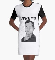 Bill Murray - What Would Bill Murray Do - Black Writing Graphic T-Shirt Dress