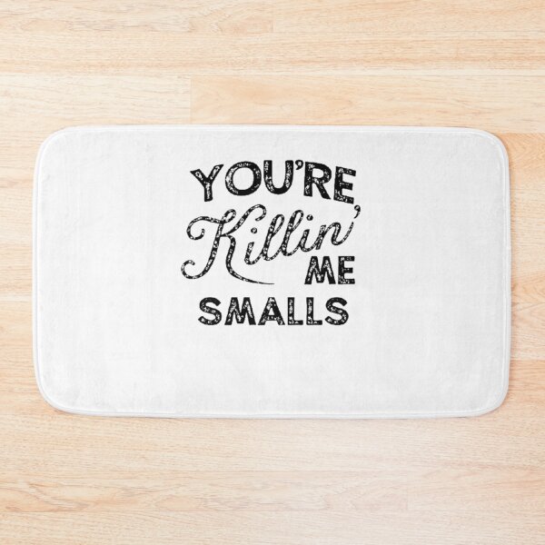 Item preview,   you're killin me smalls design for all products gift for you  designed and sold by potits-work.