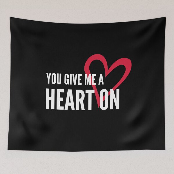 Item preview, You Give Me A Heart On -  Naughty Sarcastic Funny Pick Up Adult Humor designed and sold by Vibbin4Life33.