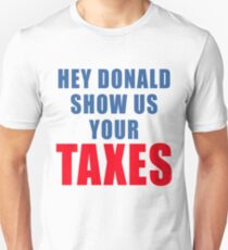 DONALD TRUMP SHOW US YOUR TAXES Unisex T-Shirt