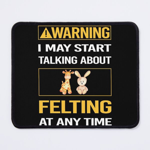 Item preview, Funny Warning Felting Felt Felter designed and sold by ArydeaNoriega.
