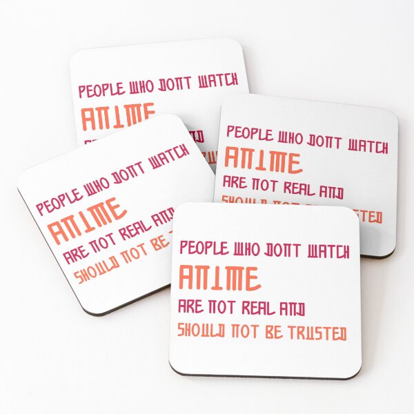 Item preview, People who dont watch anime are not real and should not be trusted designed and sold by ErmessThiings.