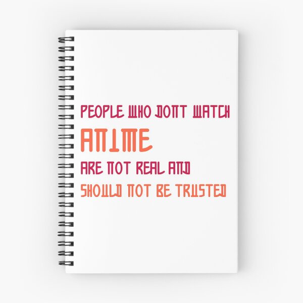 Item preview, People who dont watch anime are not real and should not be trusted designed and sold by ErmessThiings.