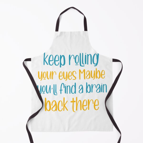 Item preview, Keep Rolling your eyes maybe youll find a brain back there designed and sold by ErmessThiings.