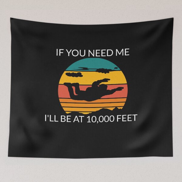 Item preview, Banzai Skydiving - If you need me I'll be at 10,000 feet. designed and sold by Sunset-1.