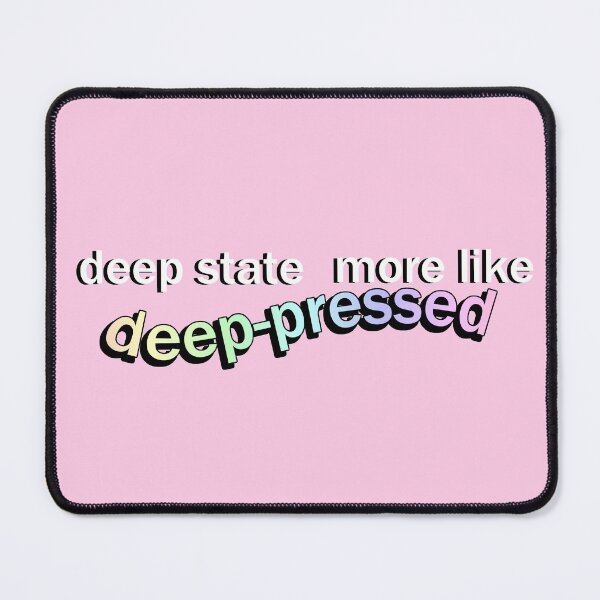 Item preview, deep state more like deep-pressed designed and sold by brobat.
