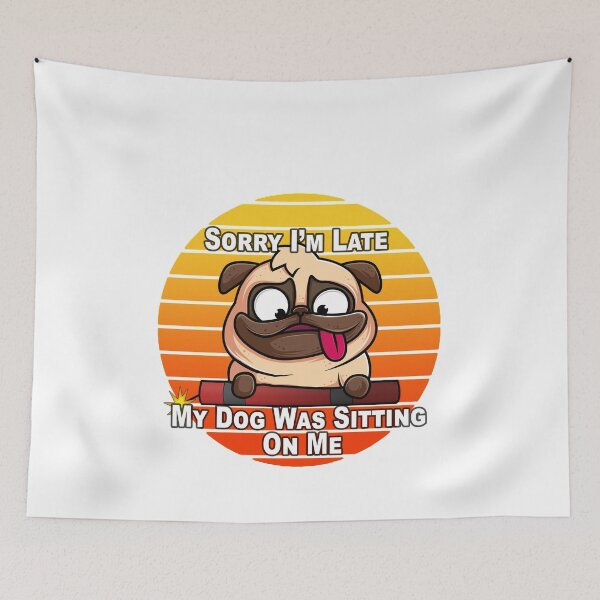 Item preview, Copy of Sorry I'm Late My Dog Was Sitting On Me designed and sold by A-T-H.