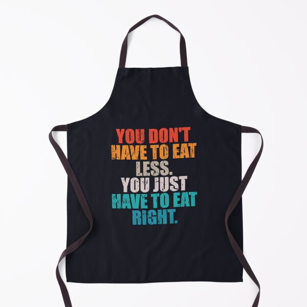 Item preview, You don't have to eat less you just have to eat right designed and sold by SweetLog.