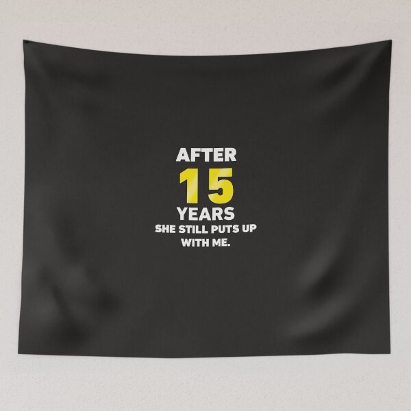 Item preview, 15 Years She Still Puts Up With Me. designed and sold by AlwaysAwesome.