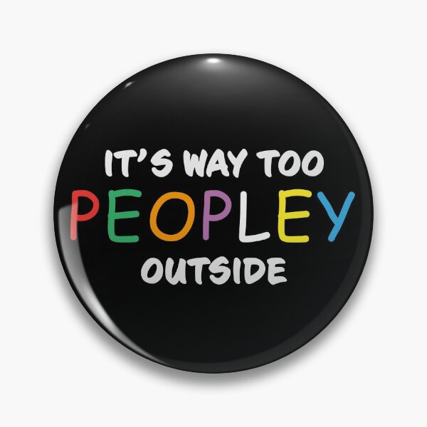 Item preview, its way too peopley outside designed and sold by GeeksUnique.
