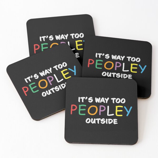 Item preview, its way too peopley outside designed and sold by GeeksUnique.