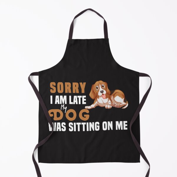 Item preview, Sorry I Am Late My Dog Was Sitting On Me & cute family gift designed and sold by store7azzouzi.