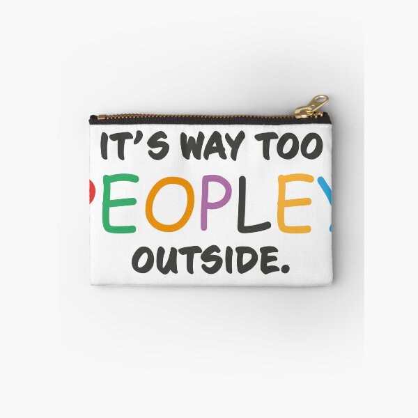 Item preview, It's way too peopley outside designed and sold by GeeksUnique.