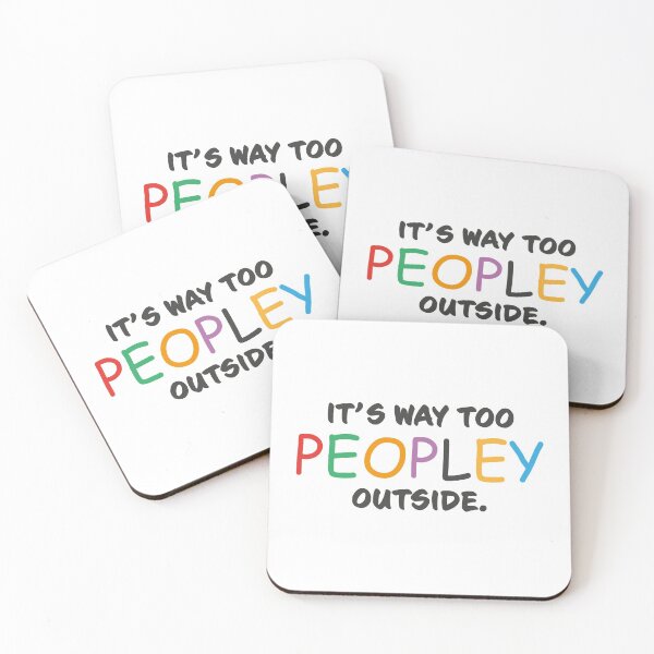 Item preview, It's way too peopley outside designed and sold by GeeksUnique.