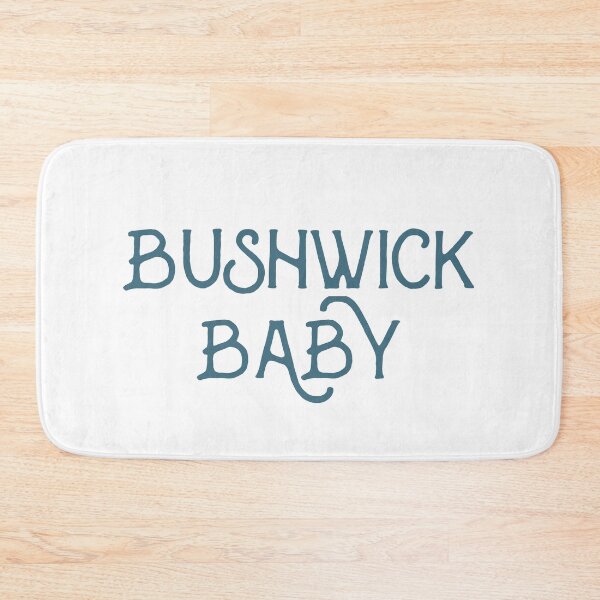 Item preview, Bushwick Baby. Brooklyn. New York. Typography designed and sold by kierkegaard.