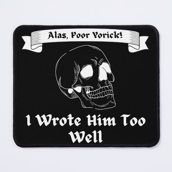 Item preview, Alas, Poor Yorick! I Wrote Him Too Well designed and sold by TheKnightWriter.