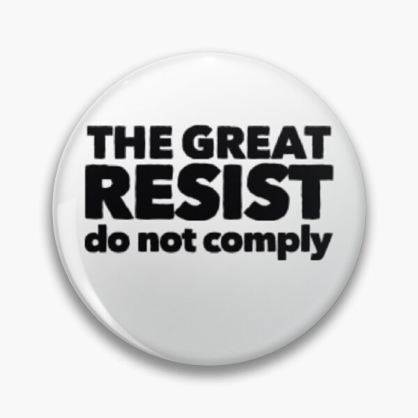 Item preview, the great resist do not comply 3-political slogan designed and sold by 1andydesign.