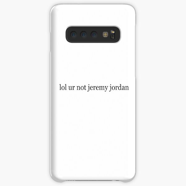 lol ur not jeremy jordan Samsung Galaxy Snap Case