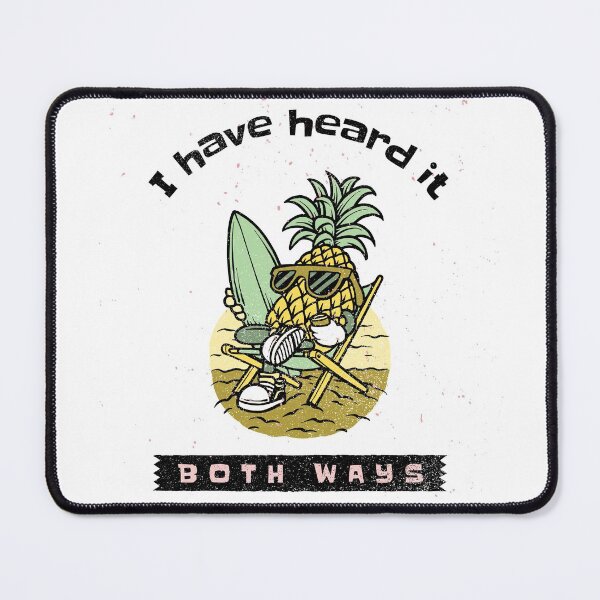 Item preview, I Have Heard It Both Ways, Pineapple Style Mouse Pad designed and sold by henes88.