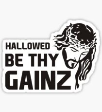 Hallowed Be Thy Gainz Sticker