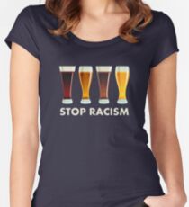 Stop Alcohol Racism Beer Equality Women's Fitted Scoop T-Shirt