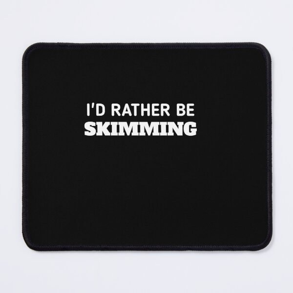 Item preview, I'd rather be skimming, I'd rather be reading designed and sold by SarahMohanad.