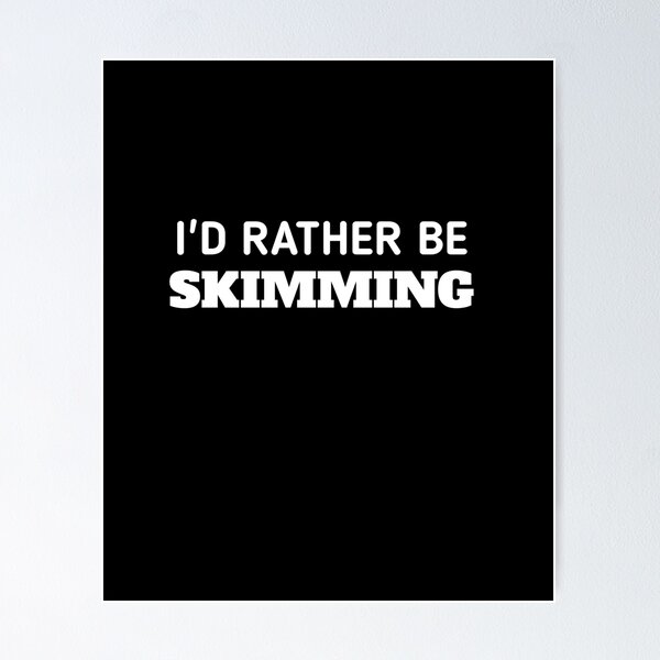Item preview, I'd rather be skimming, I'd rather be reading  designed and sold by SarahMohanad.