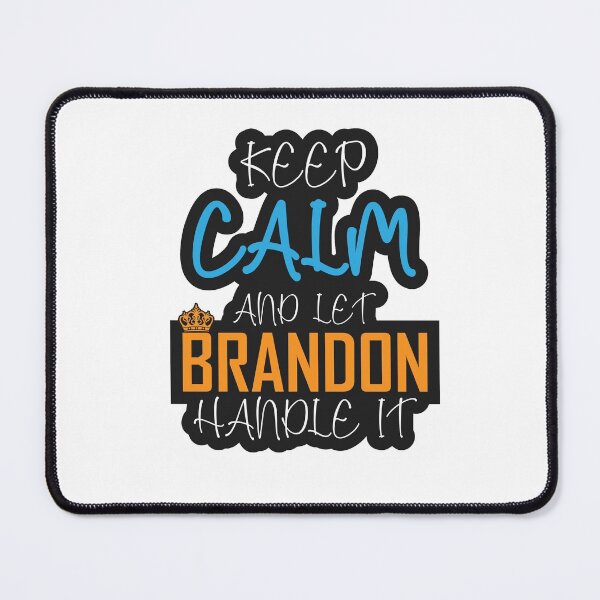Item preview, Keep Calm And Let Brandon Handle It: thanksgiving, wedding, event, funny, graphic,crown. designed and sold by comeonyassine21.