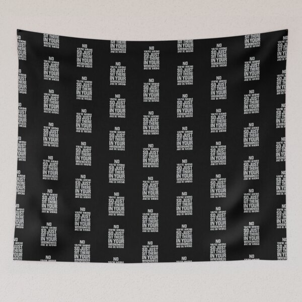 Item preview, Sit There In Your Wrongness and Be Wrong designed and sold by Venus Complete.