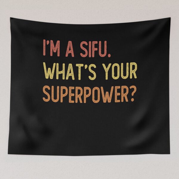 Aperçu de l'œuvre I'm a sifu what's your superpower créée et vendue par -MagicDesigns-.