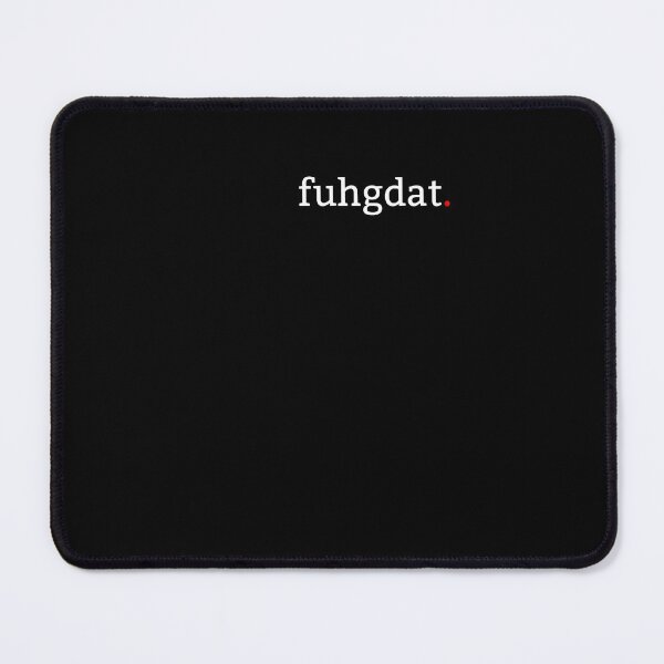 Item preview, fuhgdat. designed and sold by Apikoedesign.