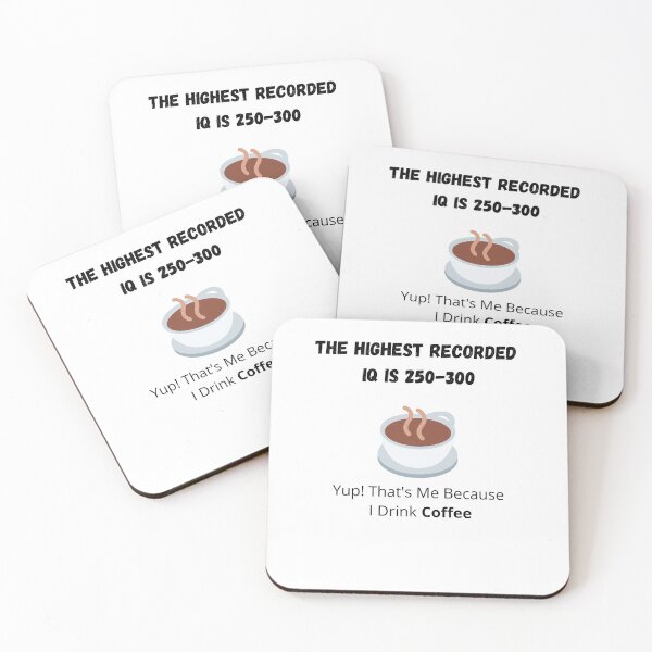 Item preview, Highest Recorded IQ Because I Drink Coffee/Hilarious Coffee T-Shirt designed and sold by greatTeewear.