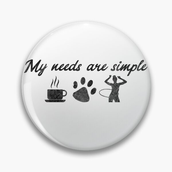 Item preview, My Needs are simple Coffee Tea Dogs HulaHoop Hula designed and sold by DerNerd.