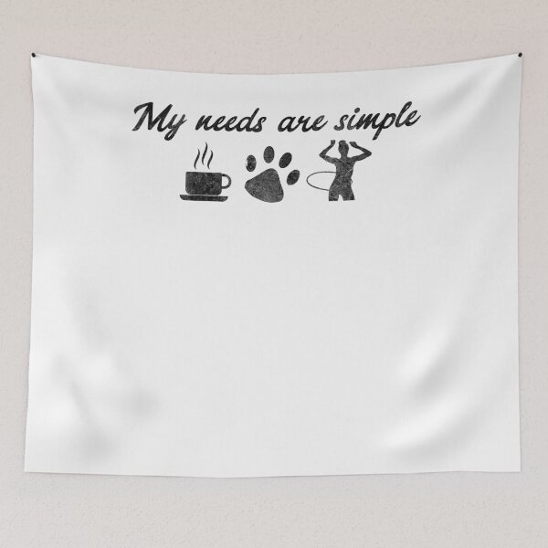 Item preview, My Needs are simple Coffee Tea Dogs HulaHoop Hula designed and sold by DerNerd.