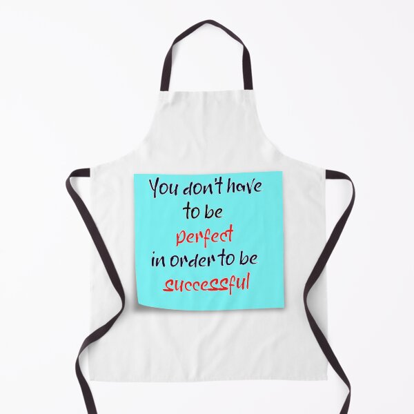 Item preview, You Don't Have to be Perfect in order to be Successful  designed and sold by HometownMerch.