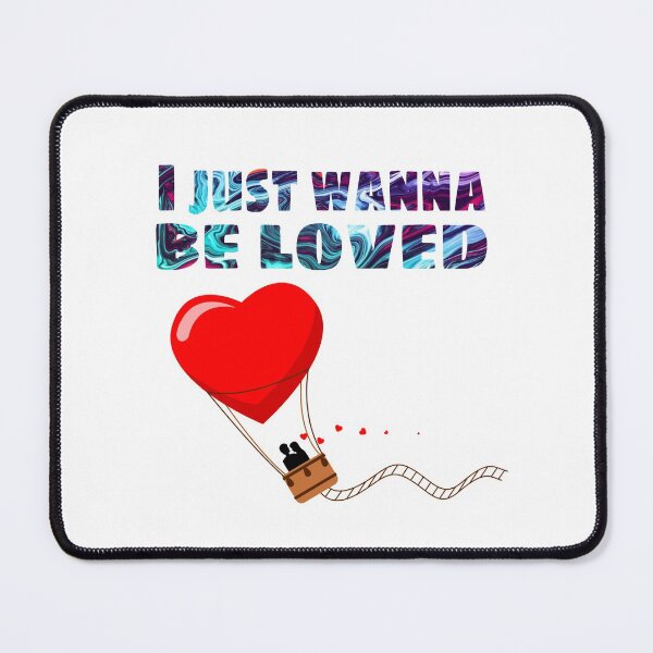 Item preview, i just wanna be loved designed and sold by M Mariatique.