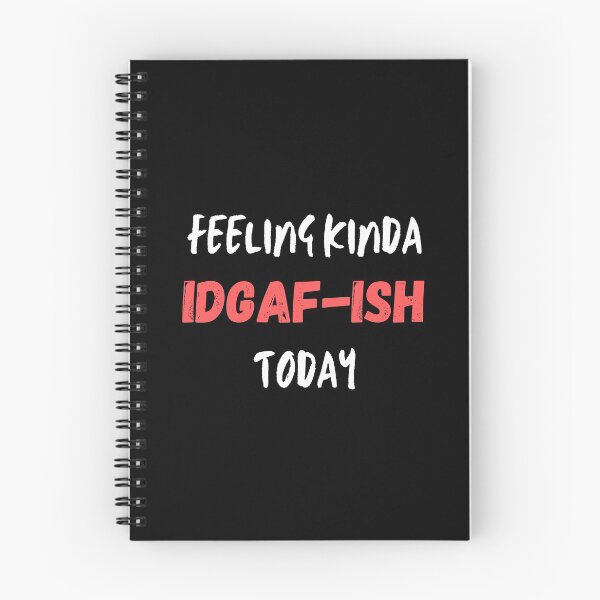 Item preview, Feeling kinda idgaf-ish today designed and sold by PacePoint.