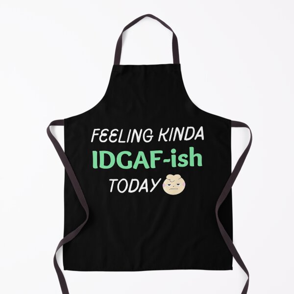 Item preview,  Feeling kinda idgaf-ish today designed and sold by PacePoint.