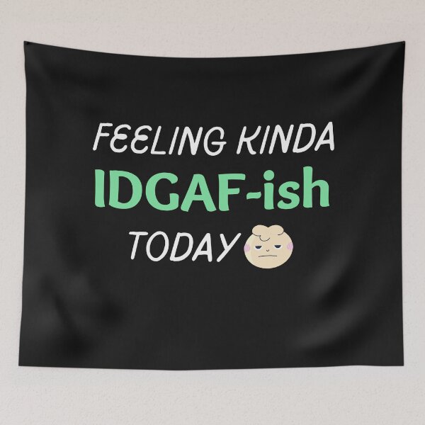 Item preview,  Feeling kinda idgaf-ish today designed and sold by PacePoint.