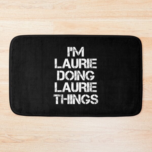 Item preview, Laurie Name T Shirt - I'm Laurie Doing Laurie Things Name Gift Item Tee designed and sold by chezeva.