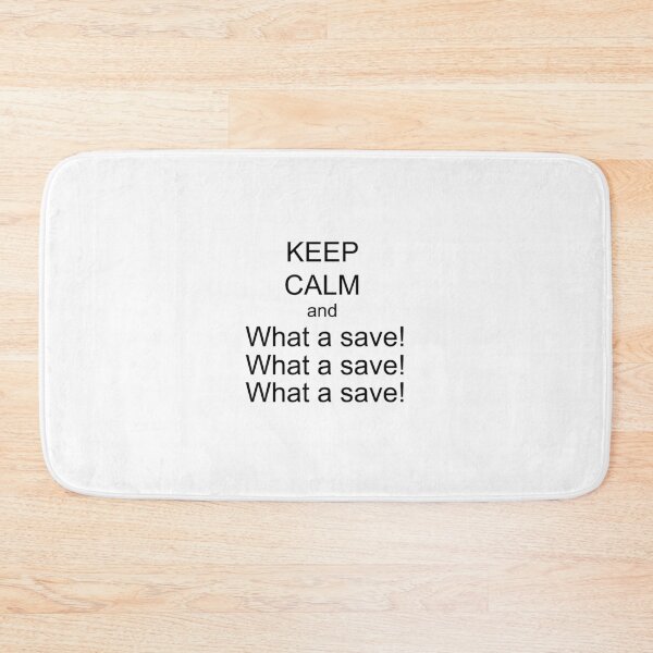 Item preview, Keep Calm and What a save! designed and sold by SaltyTuba.
