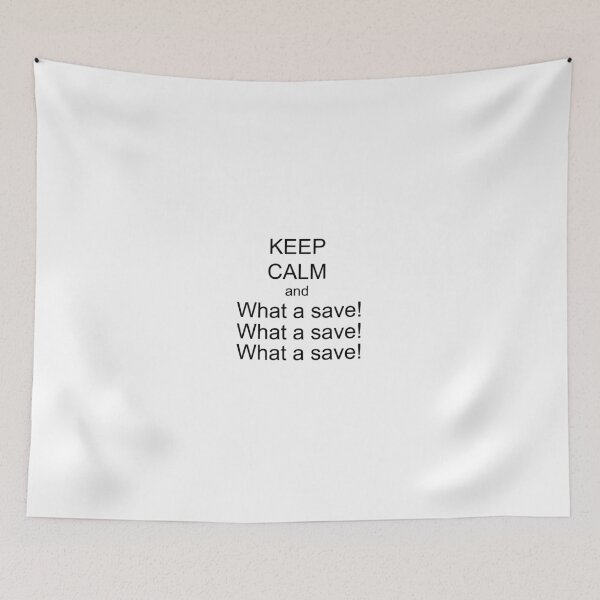 Item preview, Keep Calm and What a save! designed and sold by SaltyTuba.