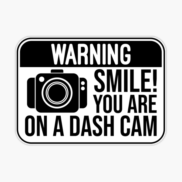 Smile, You're On Dashcam Transparent Sticker | by The Dashcam Store™