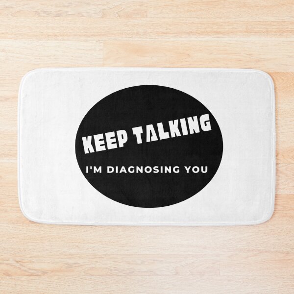 Item preview, Keep Talking I'm Diagnosing You designed and sold by shoppnow1.