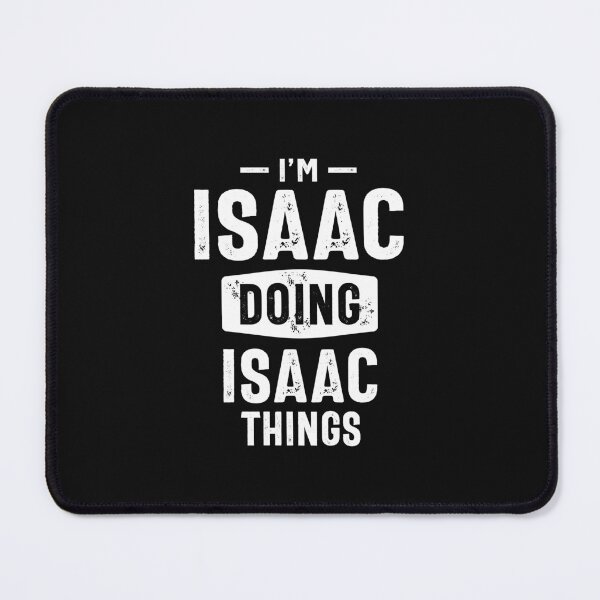 Item preview, I'm Isaac Doing Isaac Things Funny Personalized Birthday designed and sold by cidolopez.