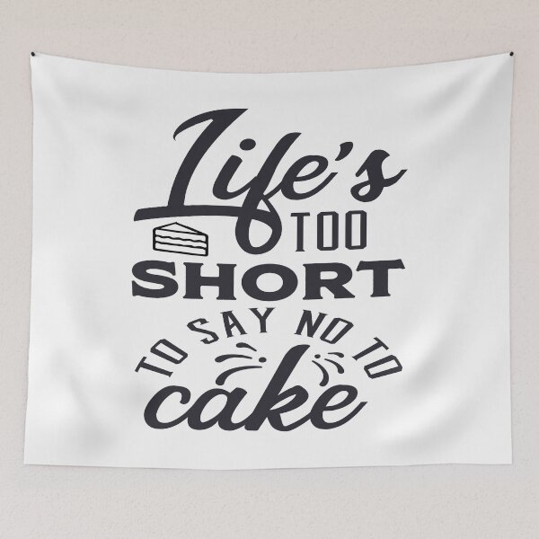 Item preview, Life's Too Short To Say No To Cake For Cake Lovers designed and sold by mohalaz.