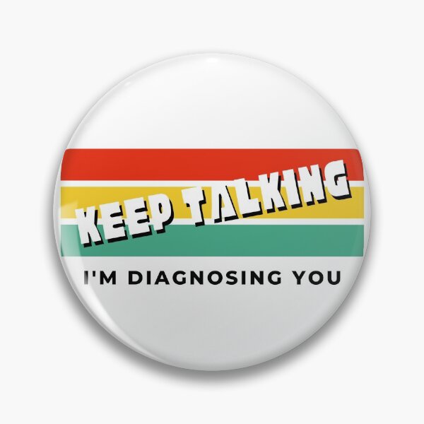 Item preview, Keep Talking I'm Diagnosing You designed and sold by shoppnow1.