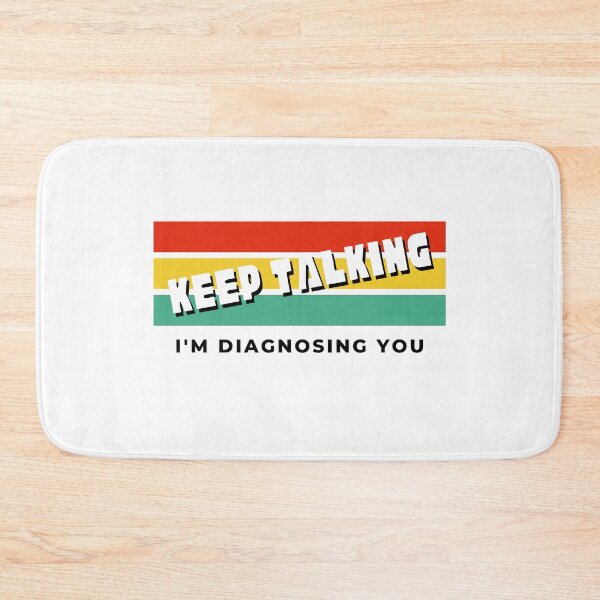 Item preview, Keep Talking I'm Diagnosing You designed and sold by shoppnow1.