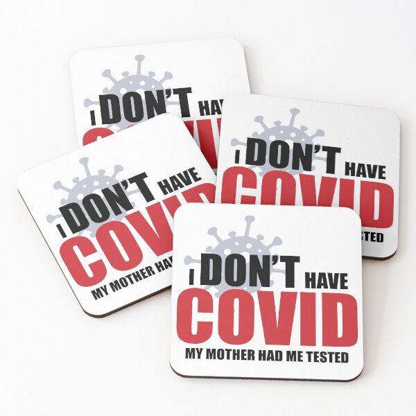 Item preview, I don't have Covid. My Mother had me tested! designed and sold by LouzyKreator.